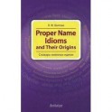 Proper Name Idioms and Their Origins