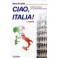 Привет, Италия (Ciao, Italia!): Учебноле пособие.