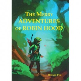 The Merry Adventures Of Robin Hood. Веселая Приключения Робин Гуда