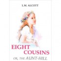 Eight Cousins or, The Aunt-Hill