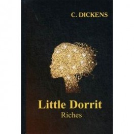 Little Dorrit. Riches