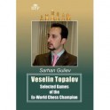 Veselin Topalov. Selected of the Ex-World Chess Cheampion