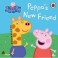 Peppa Pig. Peppa's New Friend