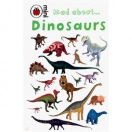 Mad About Dinosaurs