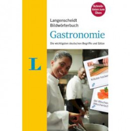 Bildwörterbuch. Gastronomie. Die wichtigsten deutschen Begriffe und Sätze