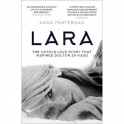 Lara: The Untold Love Story That Inspired Doctor Zhivago