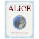 The Complete Alice: Alice's Adventures in Wonderland and Through the Looking-Glass and What Alice