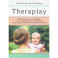 Theraplay. Руководство по улучшению детско-родительских отношений через игру