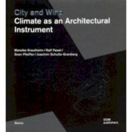 City and Wind. Climate as an Architectural Instrument