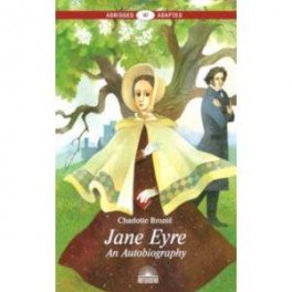 Jane Eyre. An Autobiography