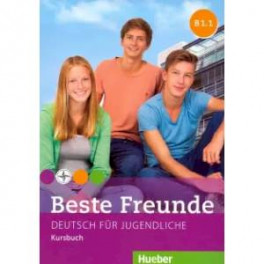 Beste Freunde. Deutsch fur Jugendliche. Kursbuch. B1.1