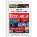 Speak and Write like the Economist: Говори и пиши как the Economist