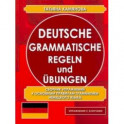 Deutsche grammatische Regeln und Ubungen. Сборник упражнений к основным правилам грамматики