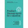 Product Management без ошибок. Гид по созданию, управлению и успешному запуску продукта