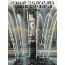 Окрестности Санкт-Петербурга. Петергоф. Царское село. Павловск. Ораннбаум. Гатчина