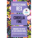 Testosterone Rex. Unmaking the Myths of Our Gendered Minds