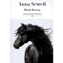 Black Beauty. His Grooms and Companions. The Autobiography of a Horse