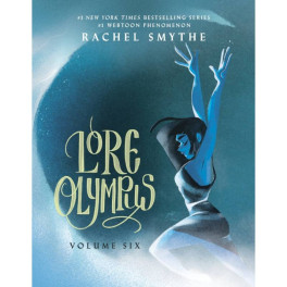Lore Olympus. Volume Six: Rachel Smythe
