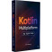 Kotlin Multiplatform на практике