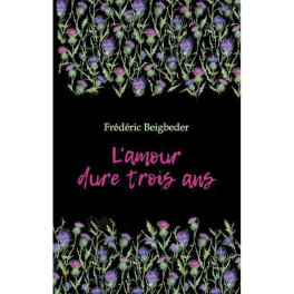 Любовь живет три года. 99 франков: книга для чтения на французском языке