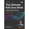 The Ultimate Kali Linux Book: Использование Nmap, Metasploit, Aircrack-ng и Empire для пентестинга. 3-е межд. изд.