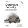 Defensive Security.Лучшие практики обеспечения безопасности инфраструктур